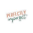 Imperfectly Perfect Sticker Cheap