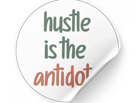 Hustle is the Antidote Sticker For Discount