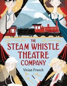 Vivian French: The Steam Whistle Theatre Company [2019] paperback Fashion