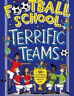 Alex Bellos: Football School Terrific Teams: 50 True Stories of Football s Greatest Sides [2021] paperback Hot on Sale